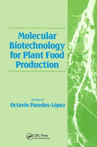 Kniha Molecular Biotechnology for Plant Food Production Octavio Paredes-Lopez