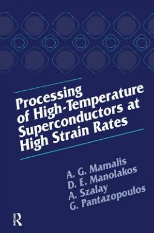 Kniha Processing of High-Temperature Superconductors at High Strain A. G. Mamalis