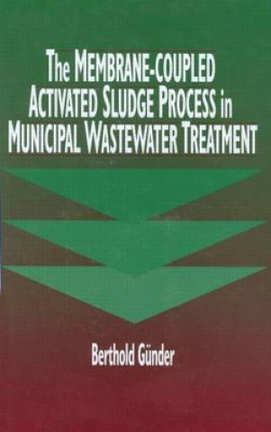 Carte Membrane-Coupled Activated Sludge Process in Municipal Wastewater Treatment Berthold Guender