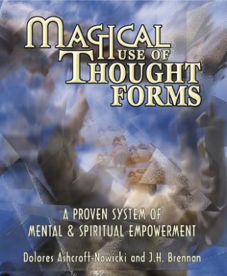 Kniha Magical Use of Thought Forms Dolores Ashcroft-Nowicki