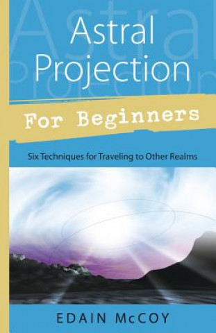 Kniha Astral Projection for Beginners Edain McCoy