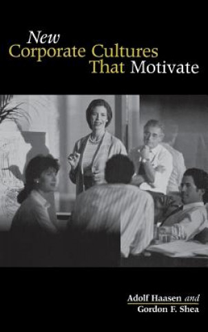 Book New Corporate Cultures That Motivate Gordon F. Shea