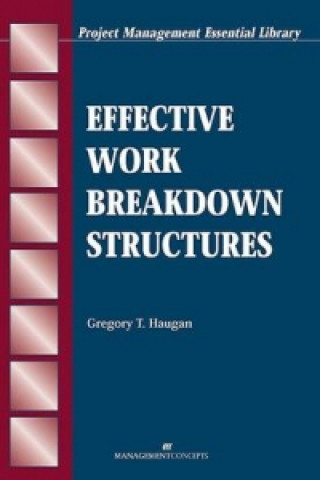Carte Effective Work Breakdown Structures Gregory T. Haugan