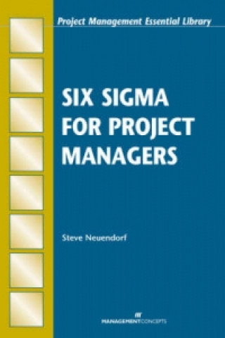 Knjiga Six Sigma for Project Managers Steve Neuendorf