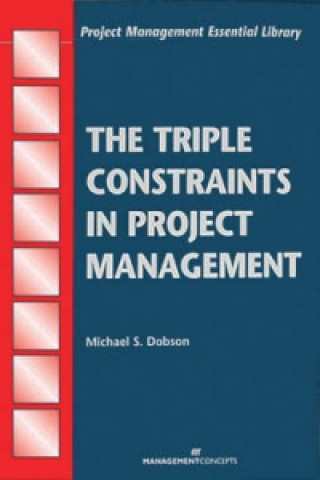 Kniha Triple Constraints in Project Management Michael S. Dobson