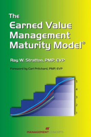 Könyv Earned Value Management Maturity Model Ray W. Stratton