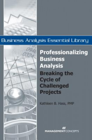 Kniha Professionalizing Business Analysis Kathleen B. Hass