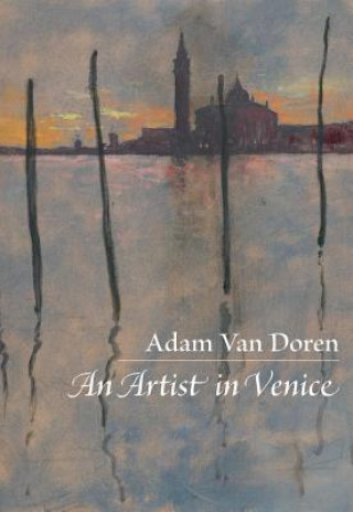 Книга Artist in Venice Adam Van Doren