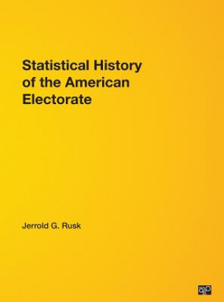 Kniha Statistical History of the American Electorate Jerrold G. Rusk
