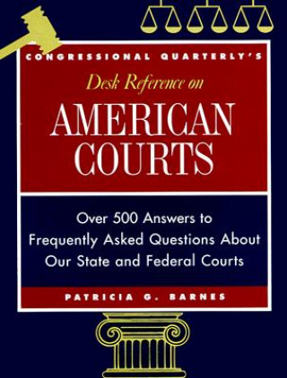 Книга CQ's Desk Reference on American Courts Patricia G. Barnes