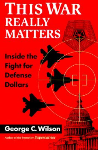 Knjiga This War Really Matters George C. Wilson