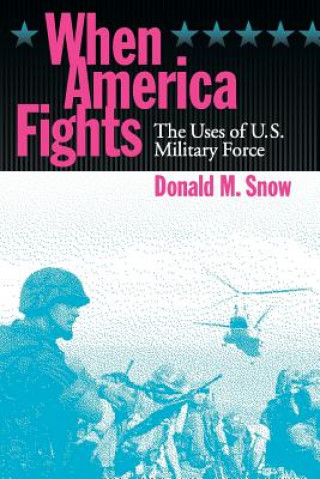 Книга When America Fights Donald M. Snow