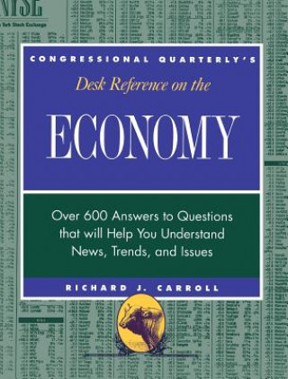 Carte CQ's Desk Reference on the Economy Richard J. Carroll
