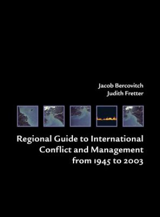 Könyv Regional Guide to International Conflict and Management from 1945 to 2003 Jacob Bercovitch