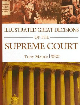 Книга Illustrated Great Decisions of the Supreme Court Tony Mauro