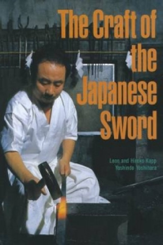 Könyv Craft Of The Japanese Sword Leon Kapp