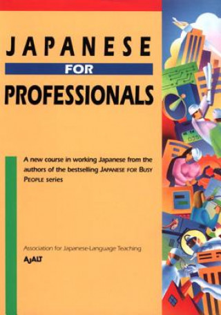 Książka Japanese For Professionals Assocation for Japanese Language Teaching