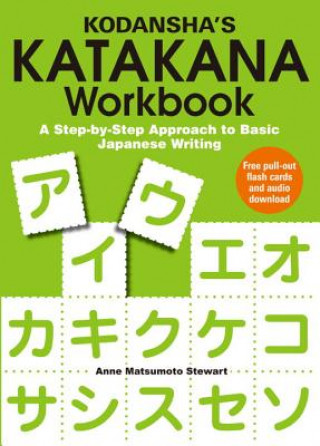 Knjiga Kodansha's Katakana Workbook: A Step-by-step Approach To Basic Japanese Writing Anne Matsumoto Stewart