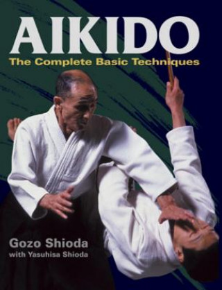 Книга Aikido: The Complete Basic Techniques Gozo Shioda