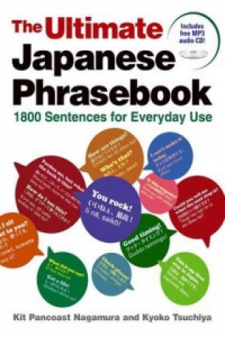 Könyv Ultimate Japanese Phrasebook: 1800 Sentences For Everyday Use Kit Pancoast Nagamura