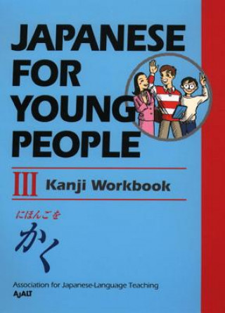 Book Japanese For Young People Iii: Kanji Workbook AJALT