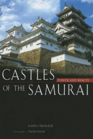 Knjiga Castles Of The Samurai: Power And Beauty Jennifer Mitchelhill