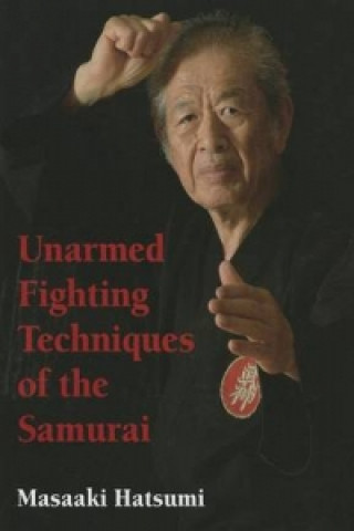 Knjiga Unarmed Fighting Techniques Of The Samurai Masaaki Hatsumi