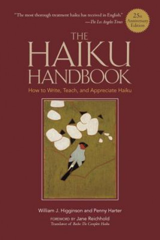 Книга Haiku Handbook -25th Anniversary Edition, The: How To Write, Teach, And Appreciate Haiku William J. Higginson
