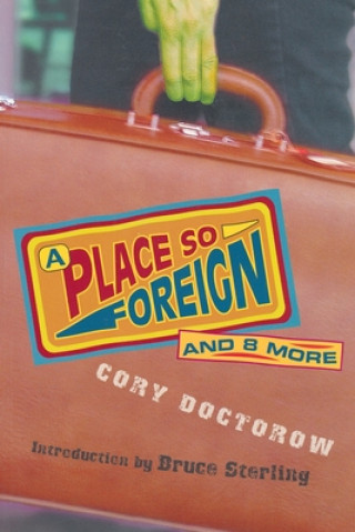 Książka Place So Foreign and Eight More Stories Cory Doctorow