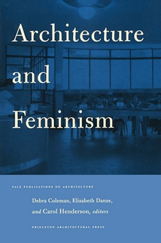 Kniha Architecture and Feminism Elizabeth Danze