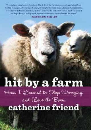 Kniha Hit by a Farm Catherine Friend