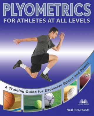 Книга Plyometrics For Athletes At All Levels Neal Pire