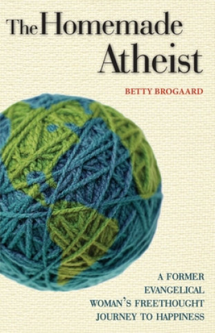 Книга Homemade Atheist Betty Brogaard