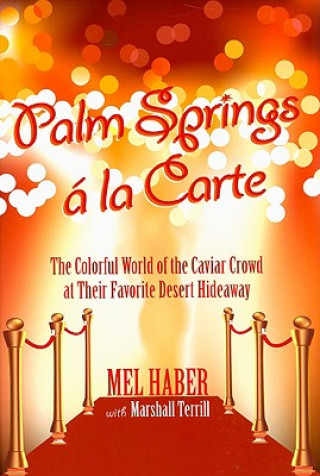 Könyv Palm Springs A La Carte Mel Haber