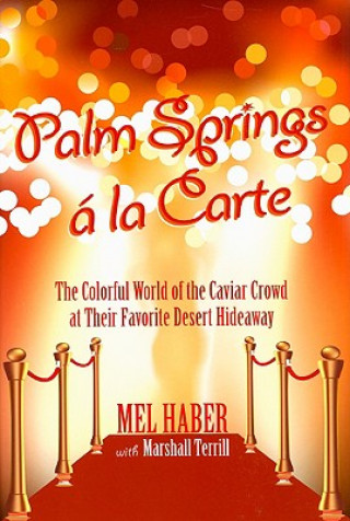 Kniha Palm Springs A La Carte Mel Haber