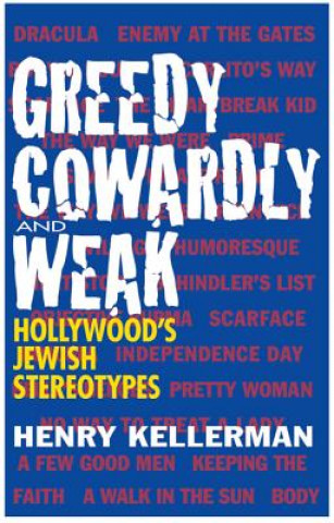 Könyv Greedy, Cowardly, and Weak Henry Kellerman