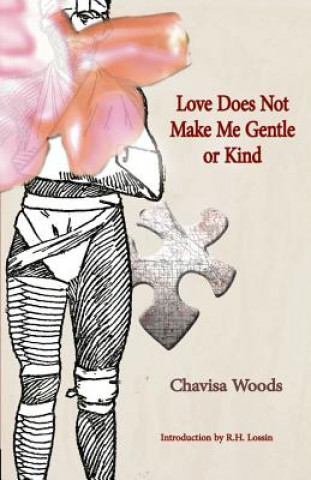 Kniha Love Does Not Make Me Gentle Or Kind Chavissa Woods