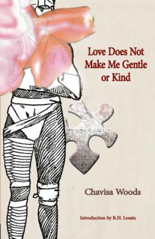 Book Love Does Not Make Me Gentle Or Kind Chavissa Woods