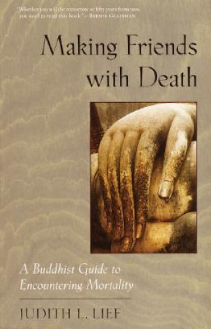 Könyv Making Friends with Death Judith L. Lief