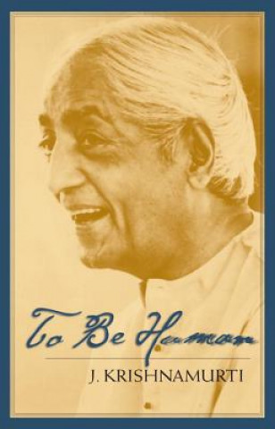 Книга To Be Human J. Krishnamurti