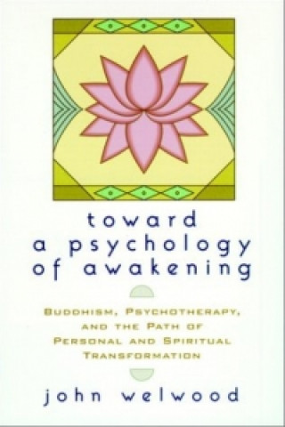 Kniha Toward a Psychology of Awakening John Welwood
