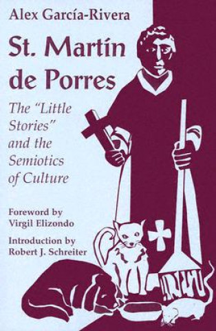 Kniha St. Martin de Porres Alejandro R. Garcia-Rivera