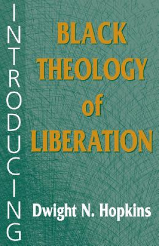Carte Introducing Black Theology of Liberation Dwight N. Hopkins