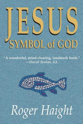 Kniha Jesus Symbol of God Roger Haight