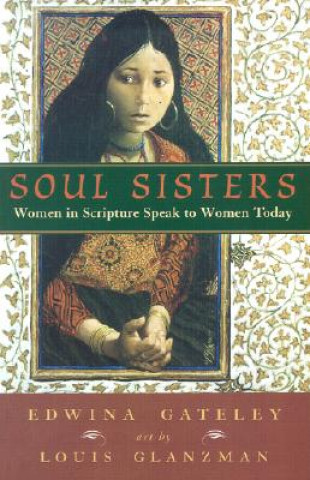 Kniha Soul Sisters: Women in Scripture Speak to Women Today Edwina Gateley