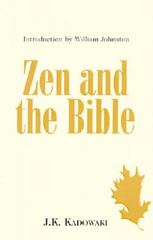 Carte Zen and the Bible J.K. Kadowaki