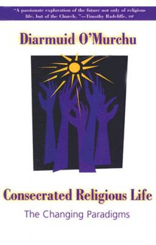 Könyv Consecrated Religious Life O'Murchu