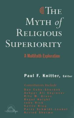 Carte Myth of Religious Superiorty Paul F. Knitter