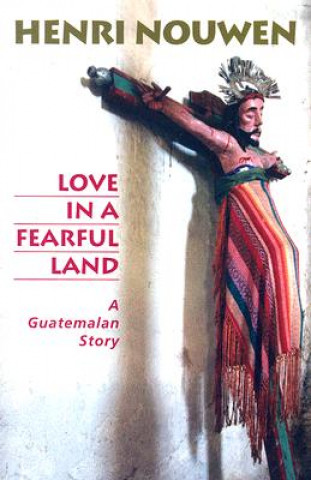 Book Love in a Fearful Land Henri J. M. Nouwen