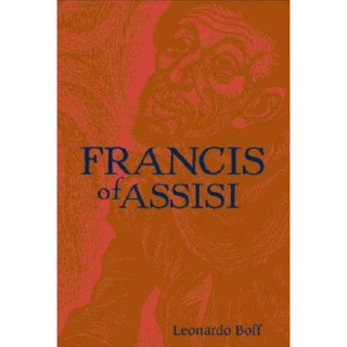 Könyv Francis of Assisi Leonardo Boff